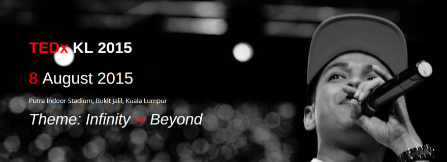 TEDx KL 2015 - Infinity & Beyond